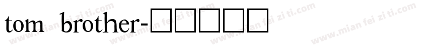 tom brother字体转换